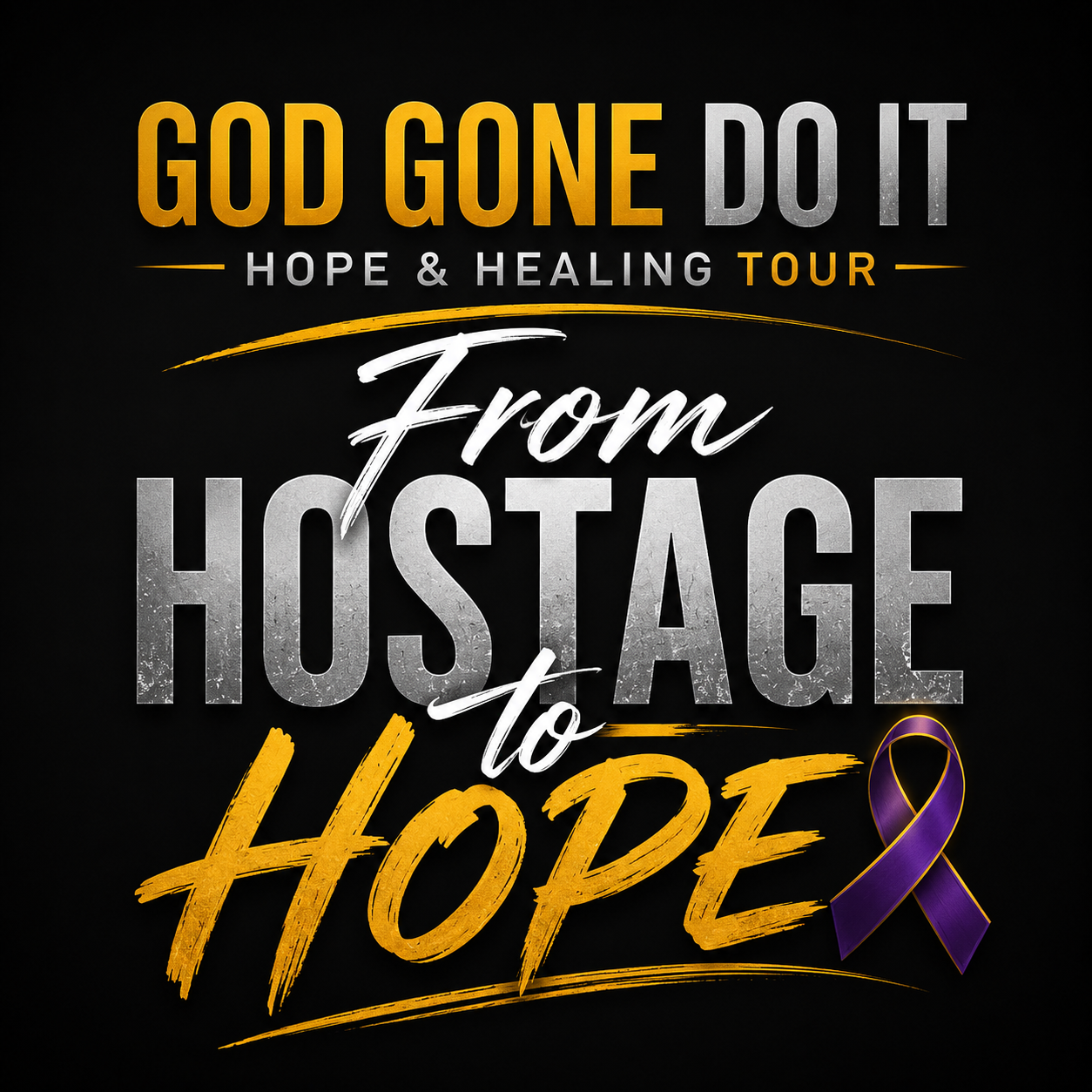 God Gone Do It Hope & Healing Tour — From Hostage to Hope